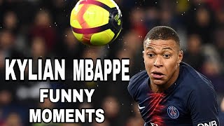 KYLIAN MBAPPE FUNNY MOMENTS