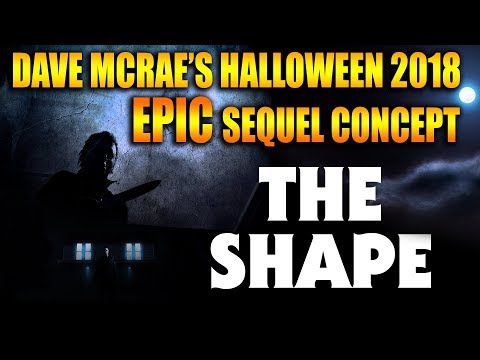 HALLOWEEN 2018 SEQUEL CONCEPT VIDEO: THE SHAPE