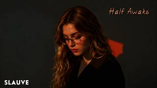 Slauve - Half Awake (Official Lyric Video)