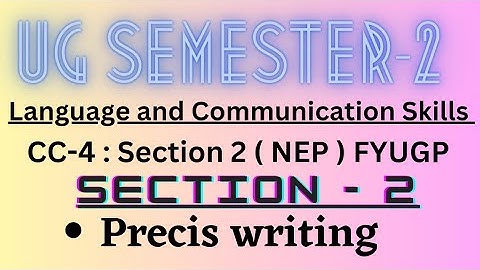 Precis writing | Section-2 | CC-4 | Language and Communication Skills | UG SEM-2 | 2022-26 | VBU |