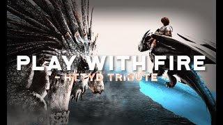 Play With Fire || HTTYD MV || Read Description || Moonable