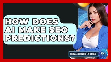 How Does AI Make SEO Predictions? - AI SaaS Software Explained