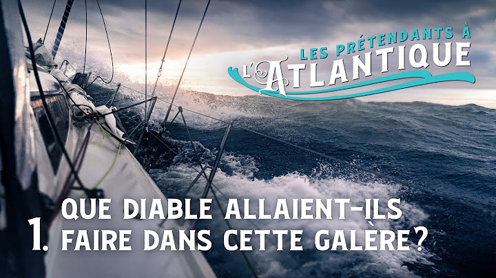 Ep1  Six amis décident de réaliser leur rêve: traverser l'Atlantique