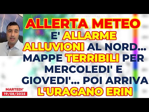 Allerta Meteo, SOS maltempo! Allarme alluvioni al Nord nelle prossime 48h. Poi arriva l'uragano Erin