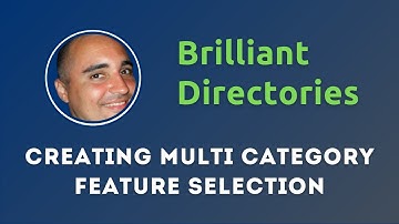 Creating Multi Category Feature Selection  - Customizing Brilliant Directories