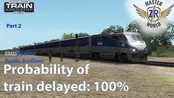 ... and Put On the Waders. Part 2 | Pacific Surfliner | EMD F59PHI | Train Simulator Classic 2024
