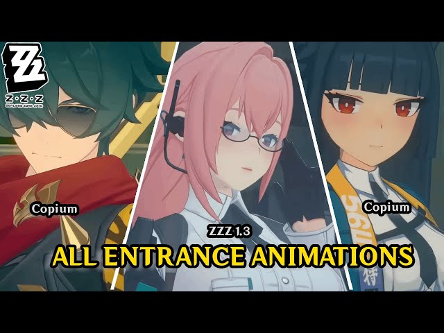 All Entrance Animations【 Zenless Zone Zero 1.3 Copium