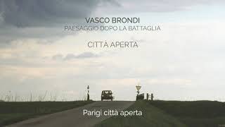 Vasco Brondi - CITTÀ APERTA | Paesaggio dopo la battaglia