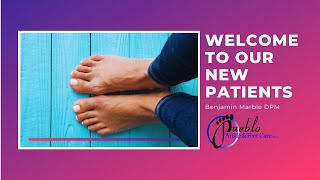 Welcome to Pueblo Ankle and Foot Care | Benjamin Marble DPM