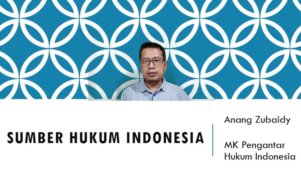SUMBER HUKUM DI INDONESIA  [BELAJAR HUKUM SERI 002]