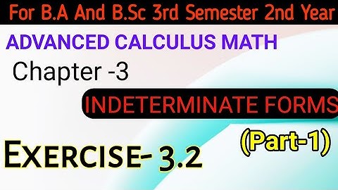 Exercise 3.2 Indeterminate Forms | Unit-3 For B.Sc Second Year Advanced Calculus Math || Part-1