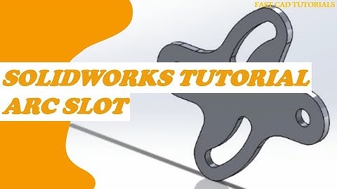How to make ARC SLOT in Solidworks | CAD tutorials SLOT Exercise 1