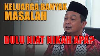 Keluarga Banyak Masalah, Dulu Niat Nikah Apa Sih? - Ustadz Bachtiar Nasir