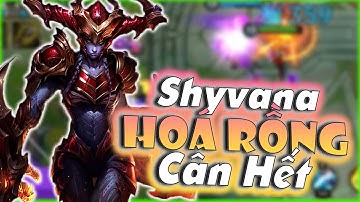 [Tốc Chiến] Shyvana Bật Unti Hoá Rồng Cực Khoẻ Cân Hết Cả Team
