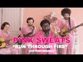 Pink sweat  run through fire live performance