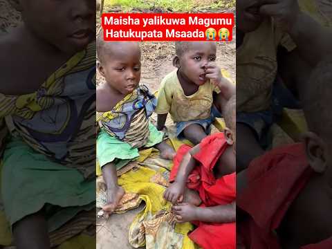 Children S Tulipitia Maisha Magumu Hatukupata Msaada