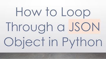 How to Loop Through a JSON Object in Python