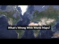 Why the World Maps We Use Are Lying to Us?
