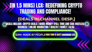 [In 1.5 mins] LCX: Redefining Crypto Trading and Compliance! 🚀 [Crypto Deals In Ch. Dep.]