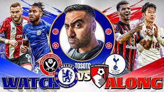 FINAL DAY: CHELSEA 2-1 BOURNEMOUTH & SHEFFIELD UNITED 0-3 TOTTENHAM LIVE WATCH ALONG & REACTIONS