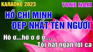 Hồ Chí Minh Đẹp Nhất Tên Người Karaoke Tone Nam Nhạc Sống gia huy karaoke