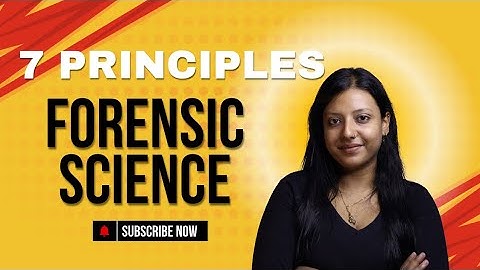Unveiling the 7 Principles of Forensic Science | A Guide to Crime Scene Investigation