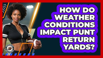 How Do Weather Conditions Impact Punt Return Yards? - Gridiron Data Digest