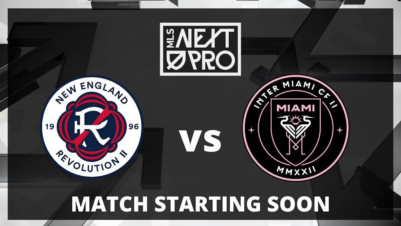 LIVE STREAM MLS NEXT PRO New England Revolution II vs Inter Miami CF II May 28, 2023