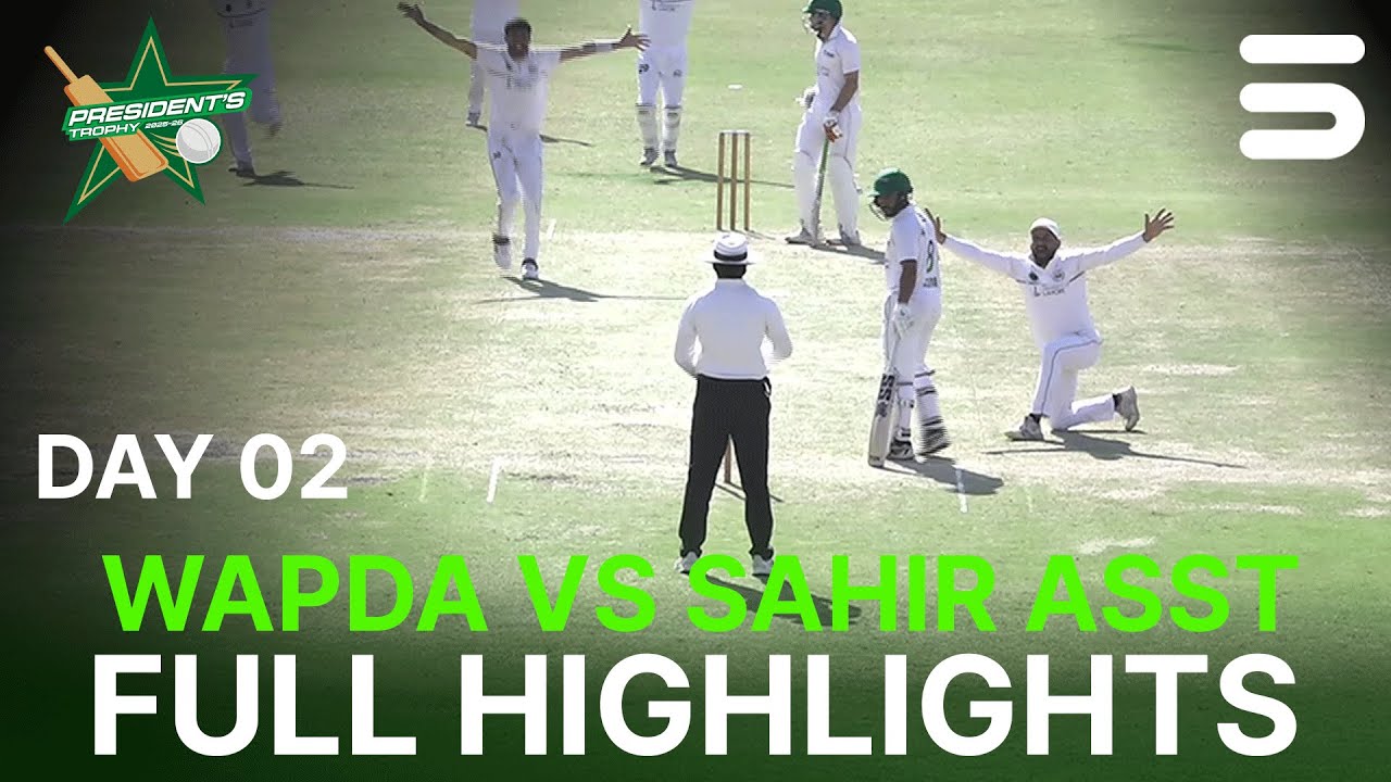 Full Highlights | WAPDA vs Sahir Asst | President Trophy | Day 2 | UBL | M2Y1K