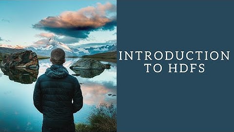 Introduction To HDFS