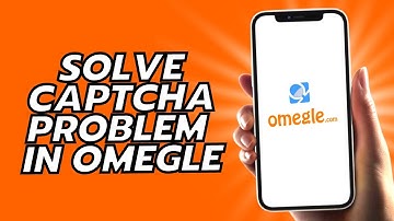 How To Solve Captcha Problem In Omegle