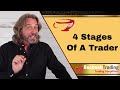 4 Stages Of A Trader - Here's How to Become a Profitable Trader