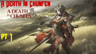 Arknights: A Death in Chunfen [pt. 1]