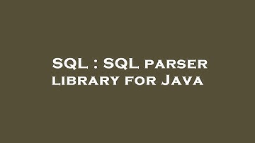 SQL : SQL parser library for Java
