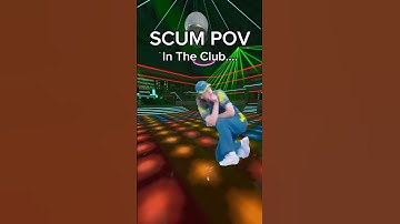 SCUM POV In The Club…… #scum #scumgame #scumgameplay