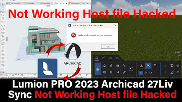 LiveSync Lumion Po 2023 et  Archicad 27  : Correction du Fichier Host file Hacked en 2023