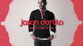 Jason Derulo † In My Head † The Dj Mike D Mix