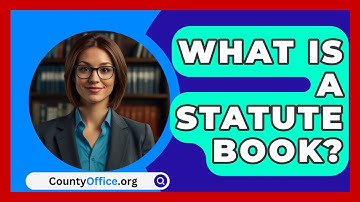 What Is a Statute Book? - CountyOffice.org