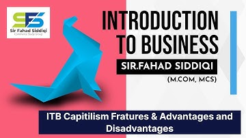 ITB Capitalism Features and Advantages and Dis Advantages b.com I (ADA I) Introduction to Business