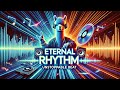 Eternal Rhythm Unstoppable Beat High Energy Techno Trance 2024 Eternal Rhythm Unstoppable Beat High Energy Techno Trance 2024