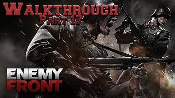 Enemy Front | Gameplay Walkthrough | Part 17 LAST ( Xbox 360 / PS3 / PC )