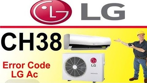 fixing LG error code CH 38