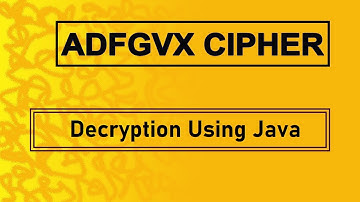ADFGVX Cipher - Decryption [ Java ]
