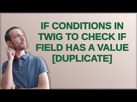 Drupal: If conditions in twig to check if field has a value