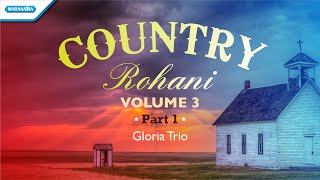 Download Lagu Country Rohani Volume 3 (Part-1) | Gloria Trio (Official Album) MP3 Download Lagu Country Rohani Volume 3 (Part-1) | Gloria Trio (Official Album) MP3