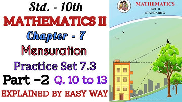 Practice Set 7.3|Part 2|Chap -7 | Mensuration | Std 10th|Maths 2| Geometry |Maharashtra State Board