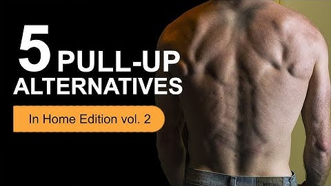How To Do Pull Ups Without A Pull Up Bar | 5 "In Home" Alternatives (Vol. 2)