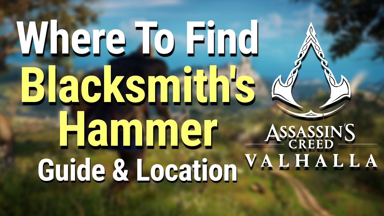 Assassin's Creed Valhalla Where To Find Blacksmith's Hammer YouTube