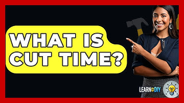 What Is Cut Time? - LearnToDIY360.com