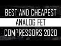 The Best and Cheapest ANALOG FET Compressors 2020